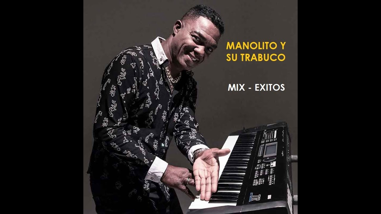MANOLITO Y SU TRABUCO MIX EXITOS