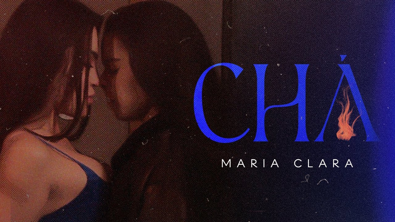 CHÁ - Maria Clara (Clipe Oficial)