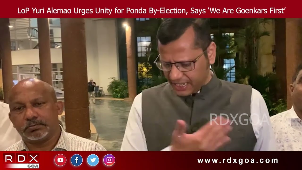 LoP Yuri Alemao Urges Unity for Ponda By-Election, Says ‘We Are Goenkars First’