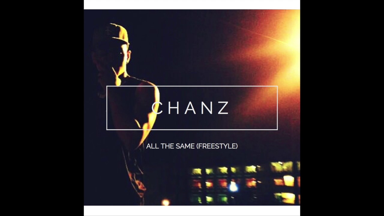 Chanz - All the same (Freestyle)