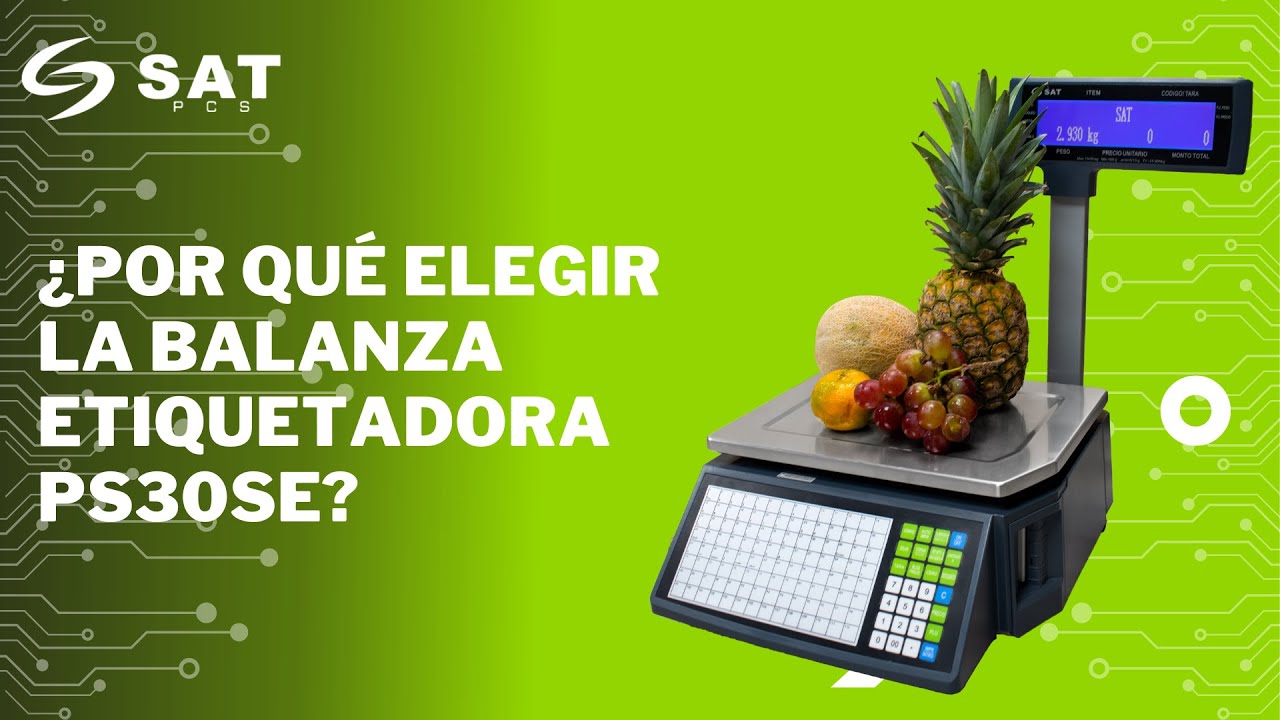 Balanza etiquetadora SAT PS30SE ¿La mejor opción para su negocio?
