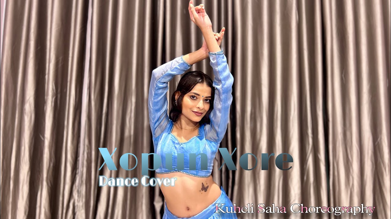 Xopun Xore | Kuheli Saha Choreography | New Assamese Dance cover video | Prabin Borah & Barsha Borah