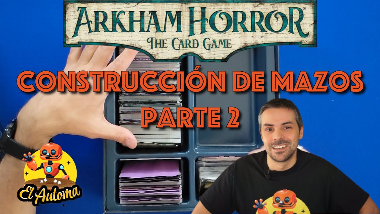 Arkham Horror LCG  - Construcción de mazos para principiantes | Parte 2