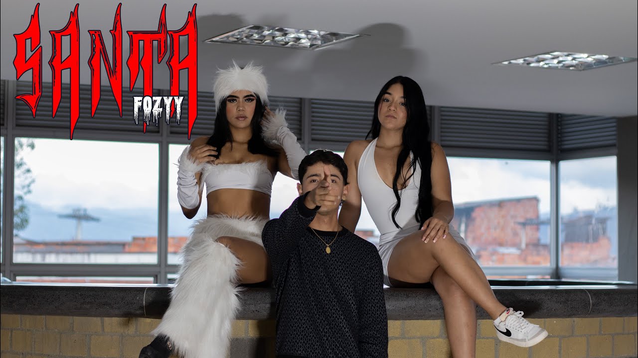 Fozyy - Santa (Video Oficial) 