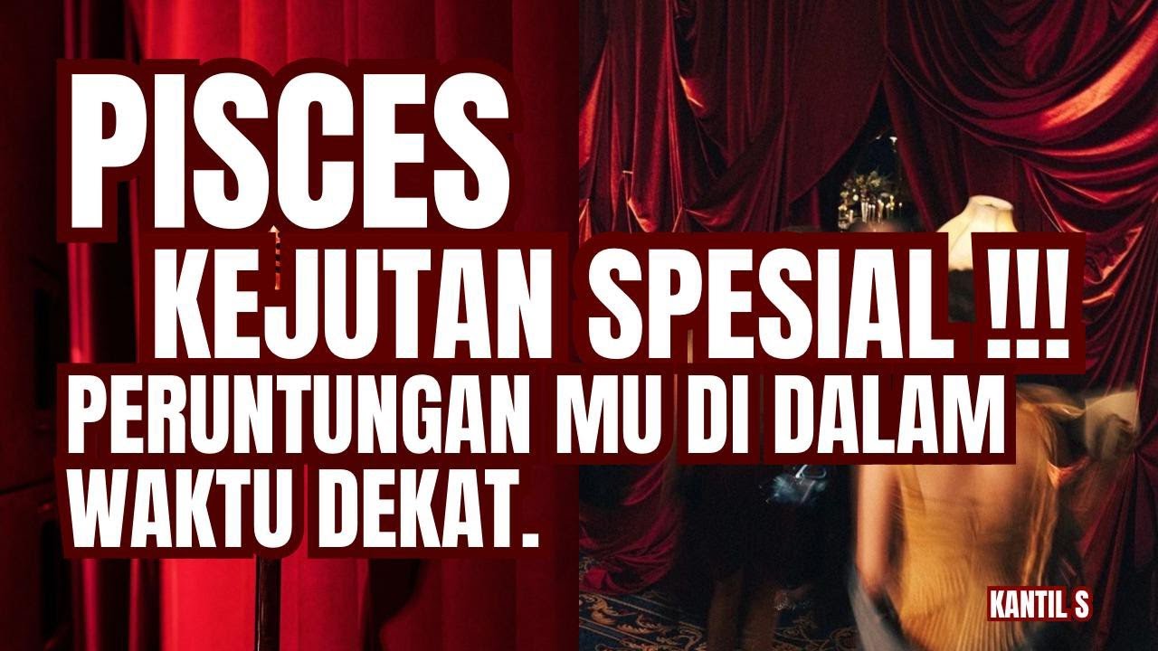 ♓ PISCES ♓ KEJUTAN SPESIAL !!! PERUNTUNGAN MU DIDALAM WAKTU DEKAT