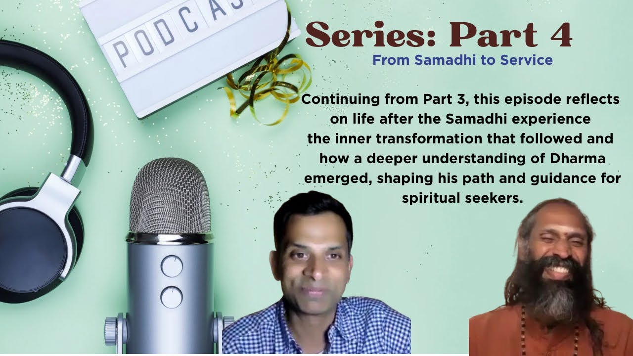  ✨ Podcast Series | Part 4 ✨🎧 Conversation: Sridharan with Shriman Beyond Samadhi: Dharma in Living
