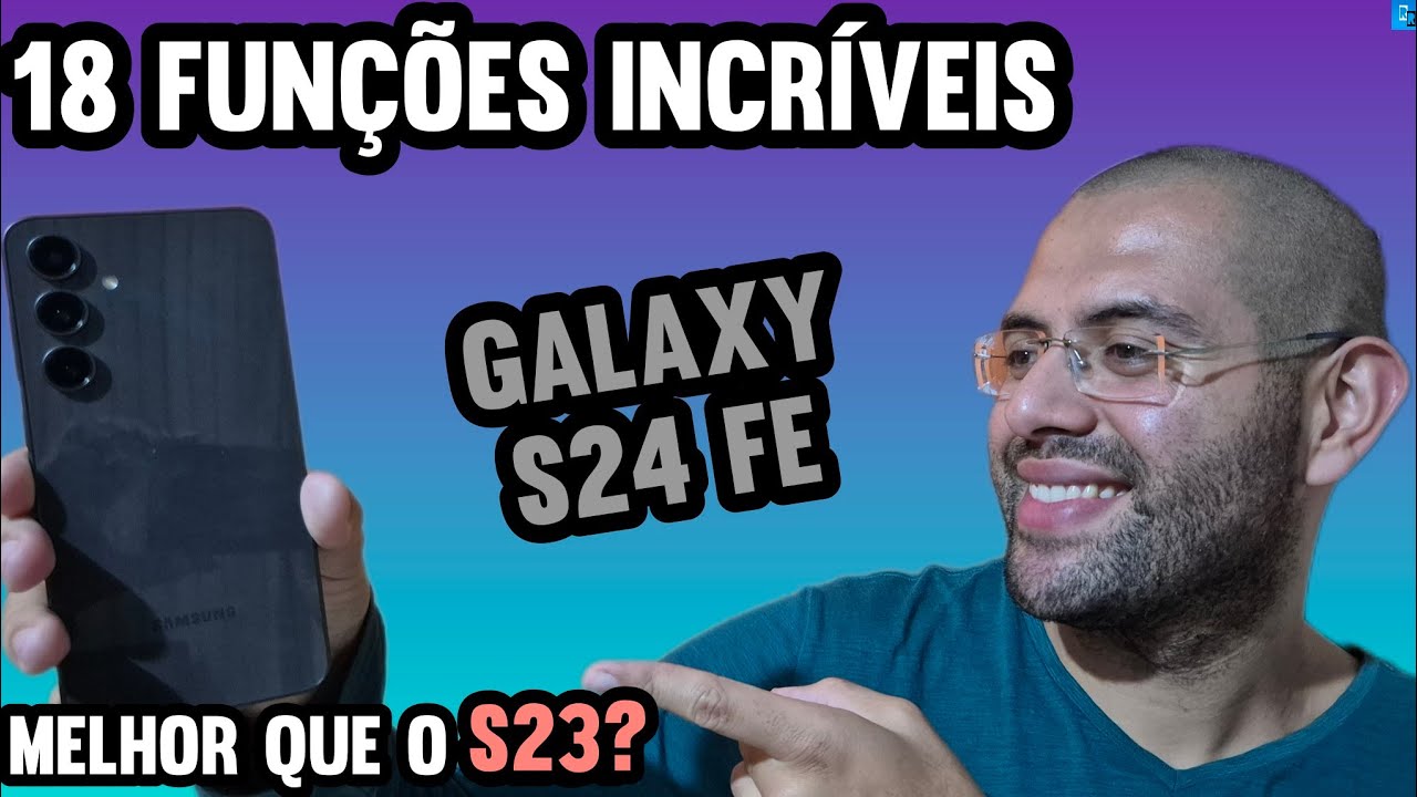 18 FUNÇÕES para usar no GALAXY S24 FE!