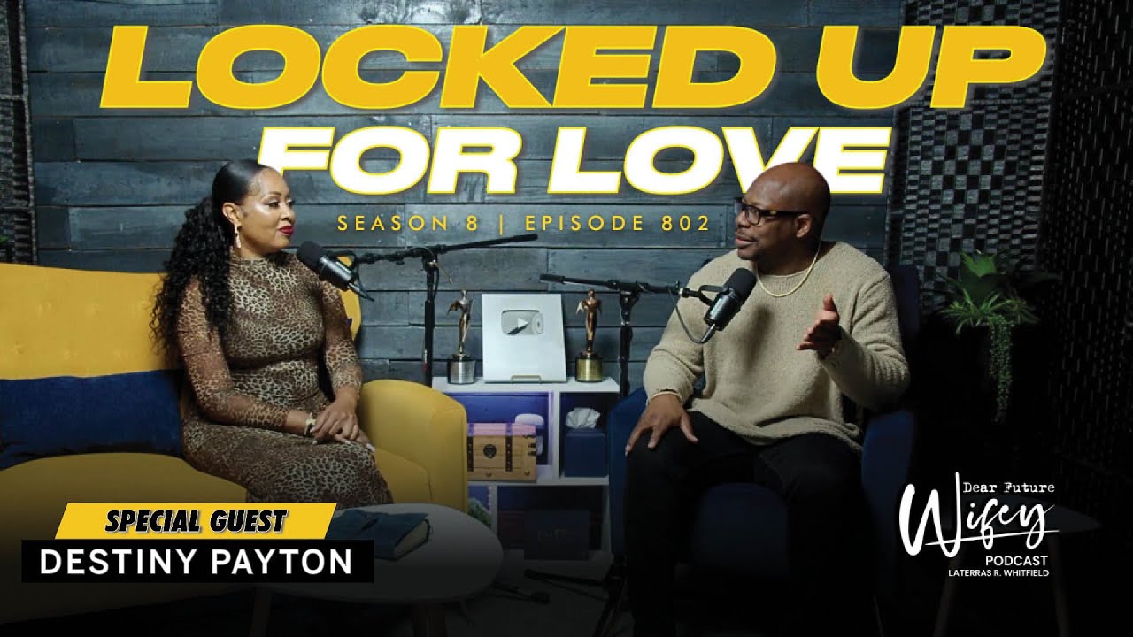 DESTINY PAYTON | How to HEAL When Your Child's Father Puts You in JAIL | Dear Future Wifey  Ep802