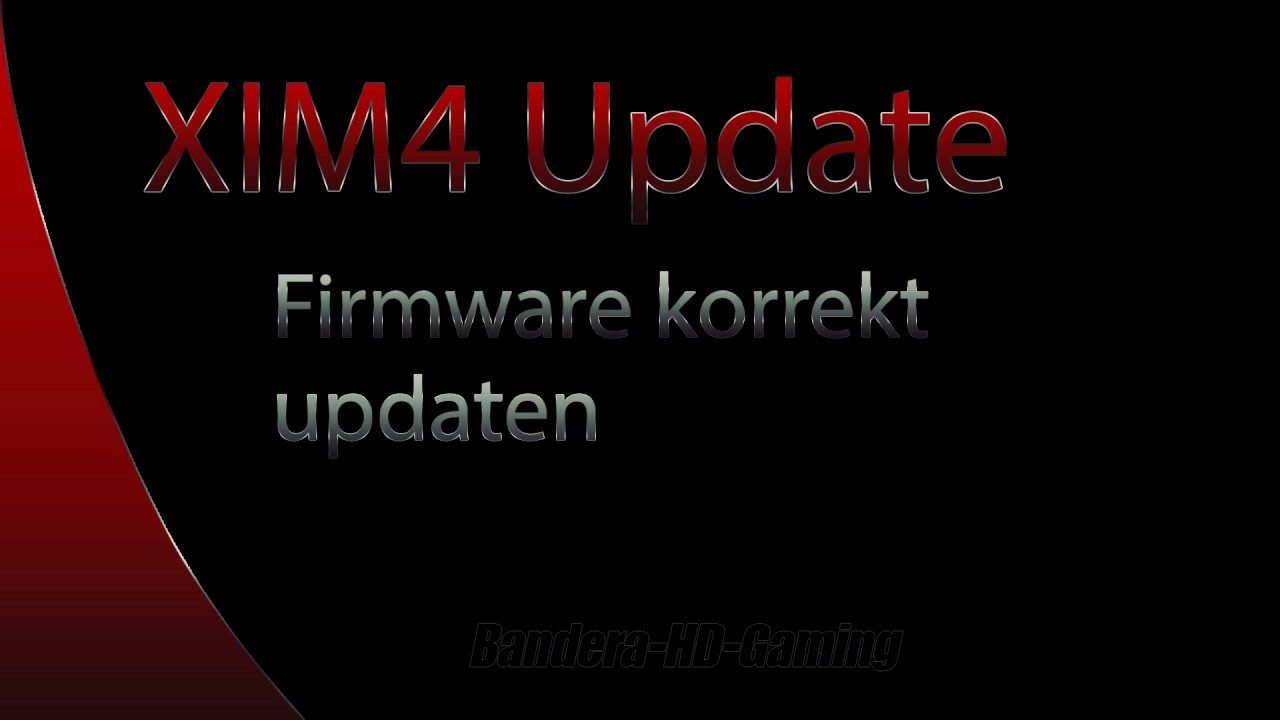 XIM4 Firmwareupdate richtig installieren - deutsch