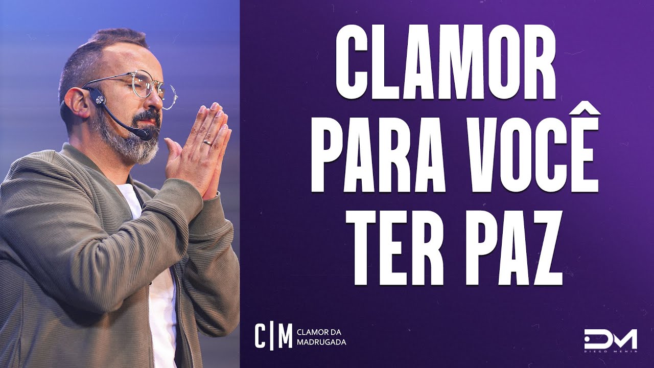 CLAMOR PARA VOCÊ TER PAZ - 21/06/2022  | CLAMOR DA MADRUGADA