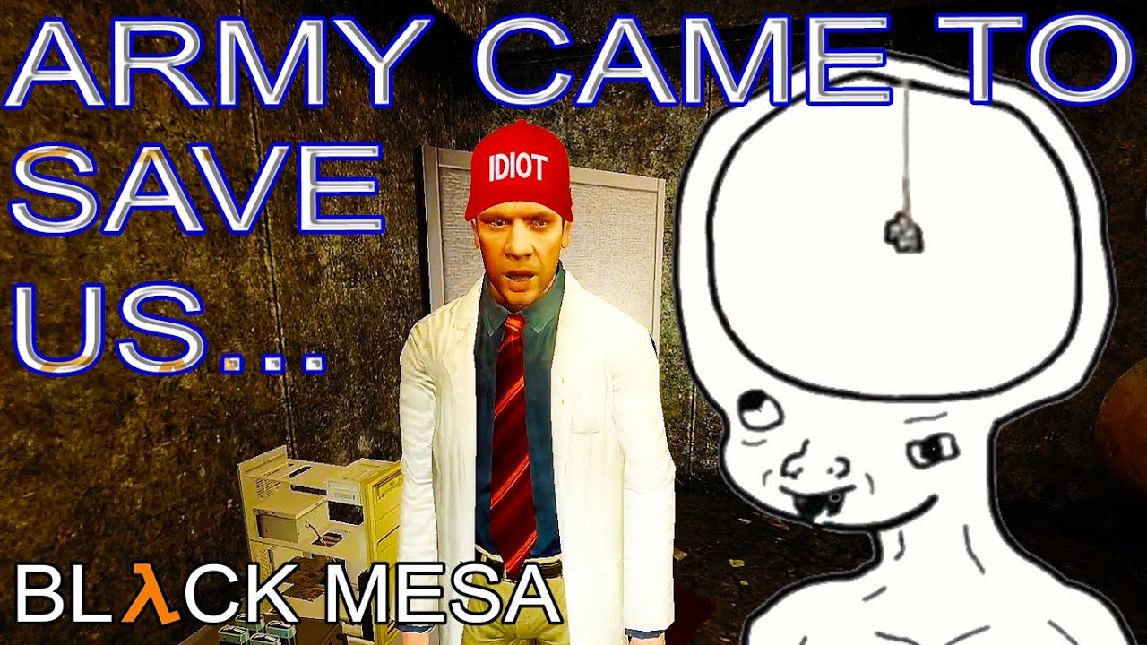 Black Mesa - Half-Life Remake - Part 6 - Soldiers came to 