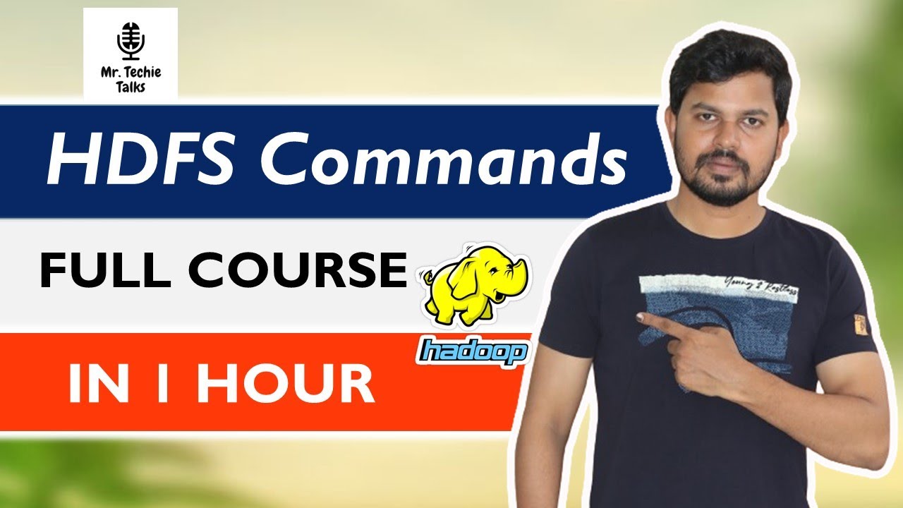 Big Data Hadoop class 5 -  HDFS Commands | Beginner | Mr Techie Talks