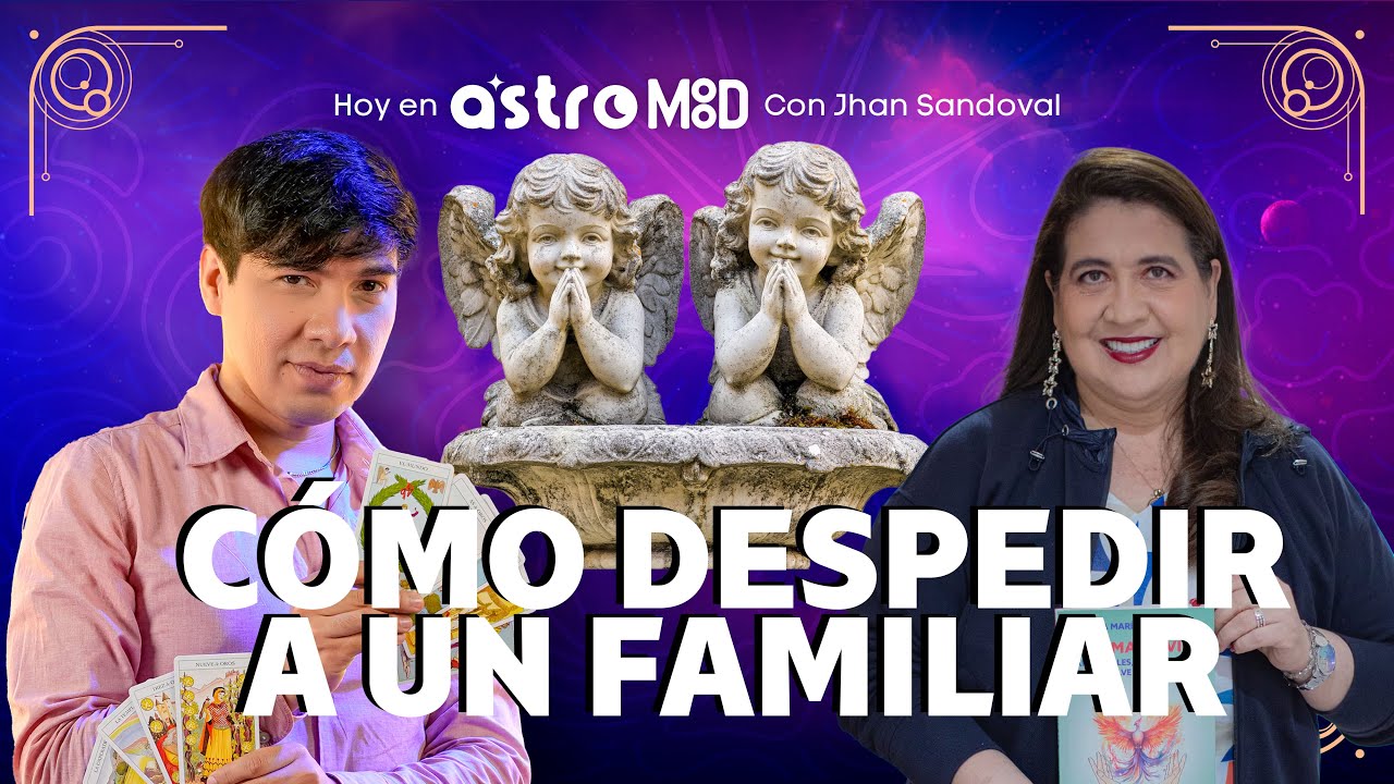 ROSA MARÍA CIFUENTES Y JHAN SANDOVAL: CÓMO DESPEDIR A UN FAMILIAR FALLECIDO | ASTROMOOD