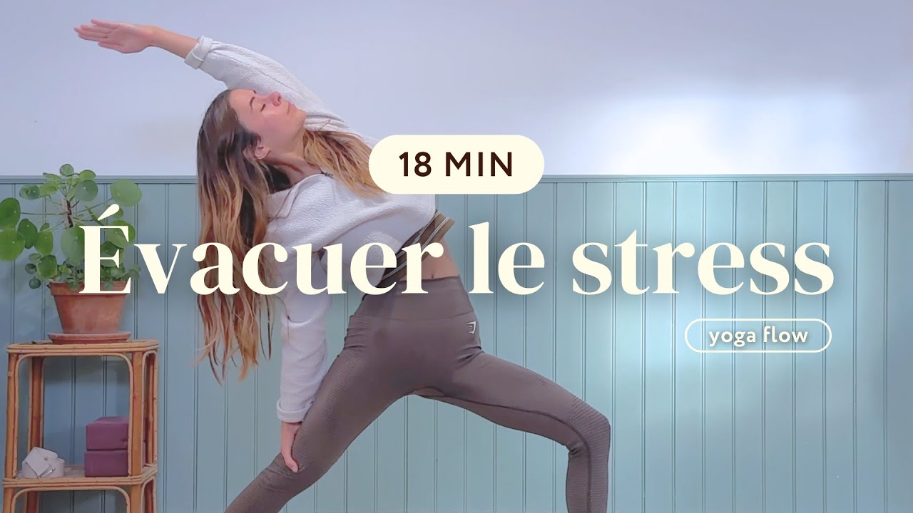 Yoga flow pour lâcher prise | 18 min pour évacuer le stress et ouvrir ton coeur