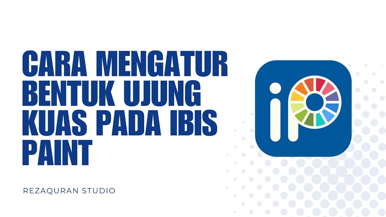Cara mengatur bentuk ujung kuas pada Ibis Paint - Rezaquran Studio 