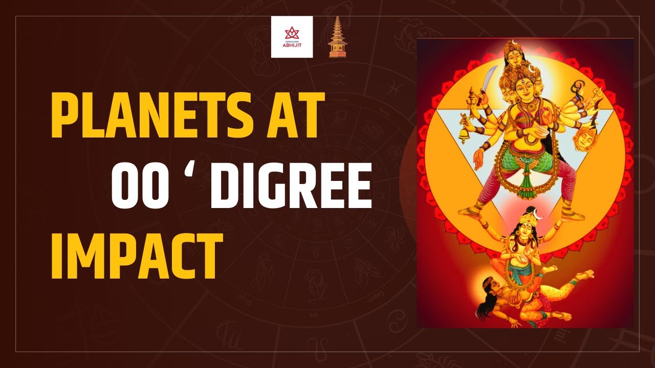 Impact of Planets at 00 - ZERO degrees | Vedic Astrology | Learn Predictive Astrology