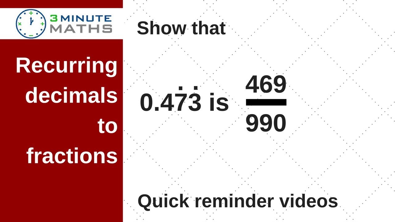 How to convert a recurring decimal to a large fraction - GCSE mathematics 7+