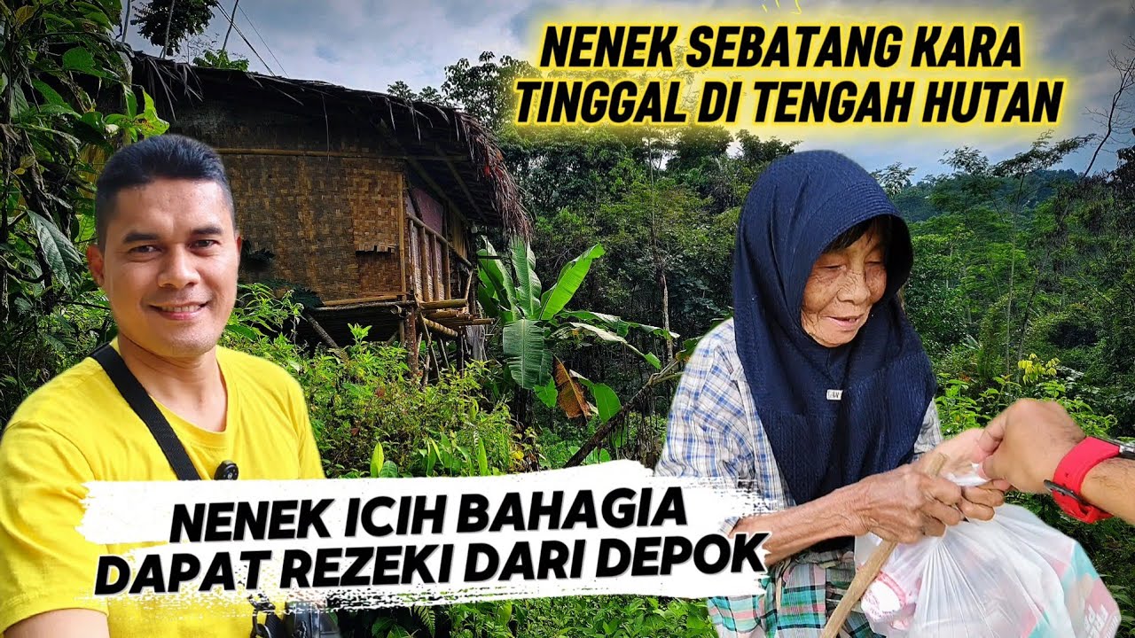 Nenek Sebatang Kara Tinggal Di Tengah Hutan‼️Nenek ICIH Bahagia Dapat Rezeki Dari Depok.