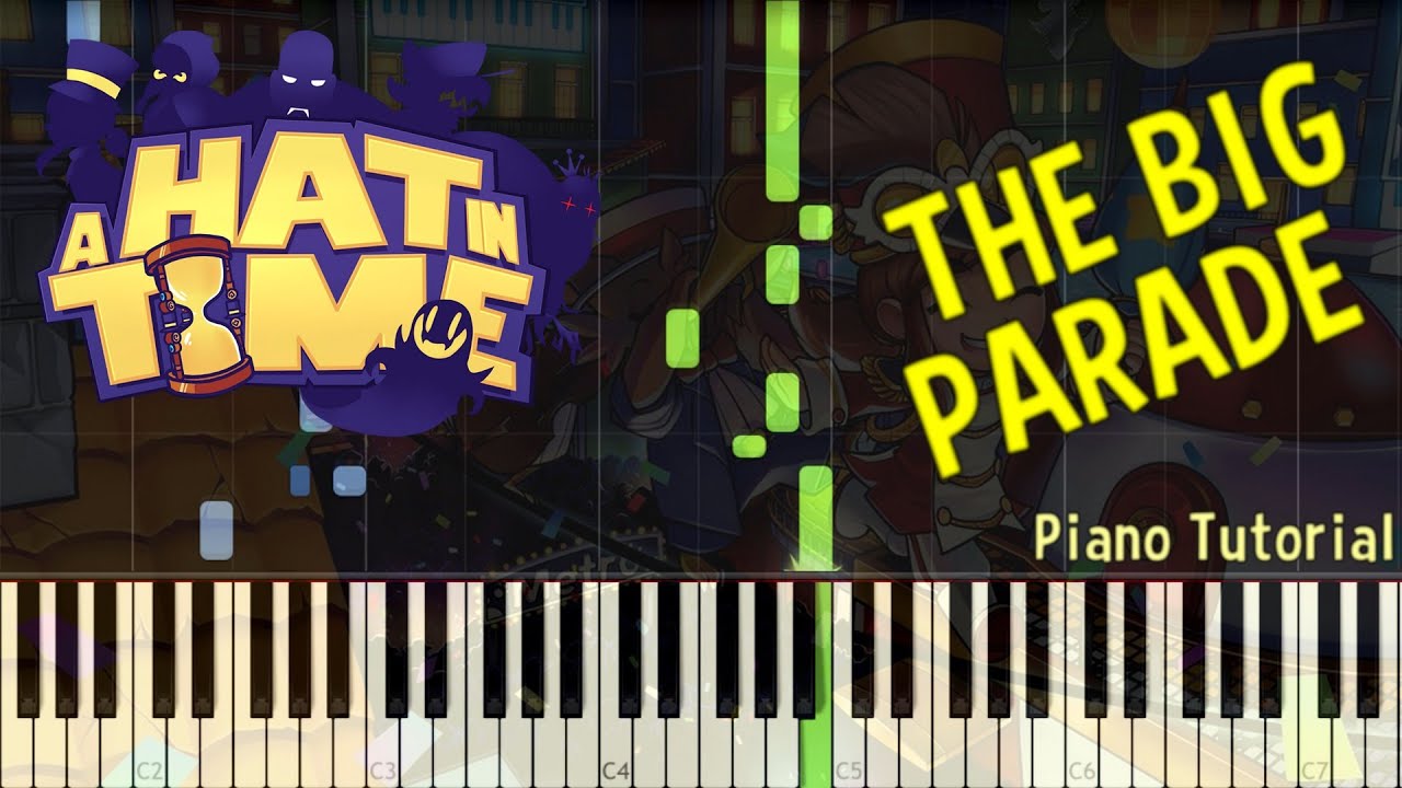 A Hat In Time - The Big Parade - Piano Tutorial