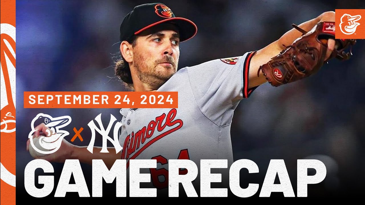 Orioles vs. Yankees Game Recap (9/24/24) | MLB Highlights | Baltimore Orioles