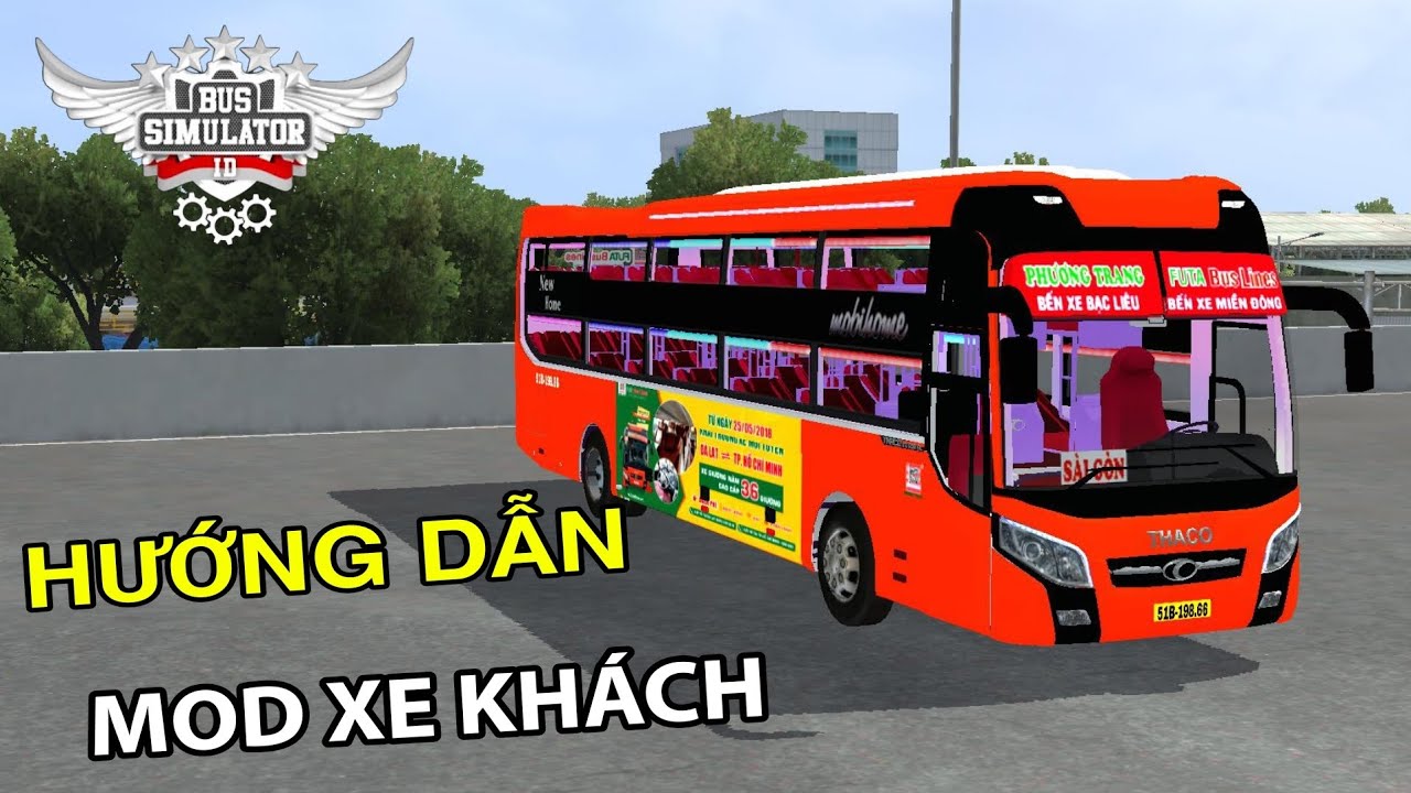 Hướng Dẫn Mod Xe Thaco 2018 Phương Trang Futa trong Bus Simulator Indonesia