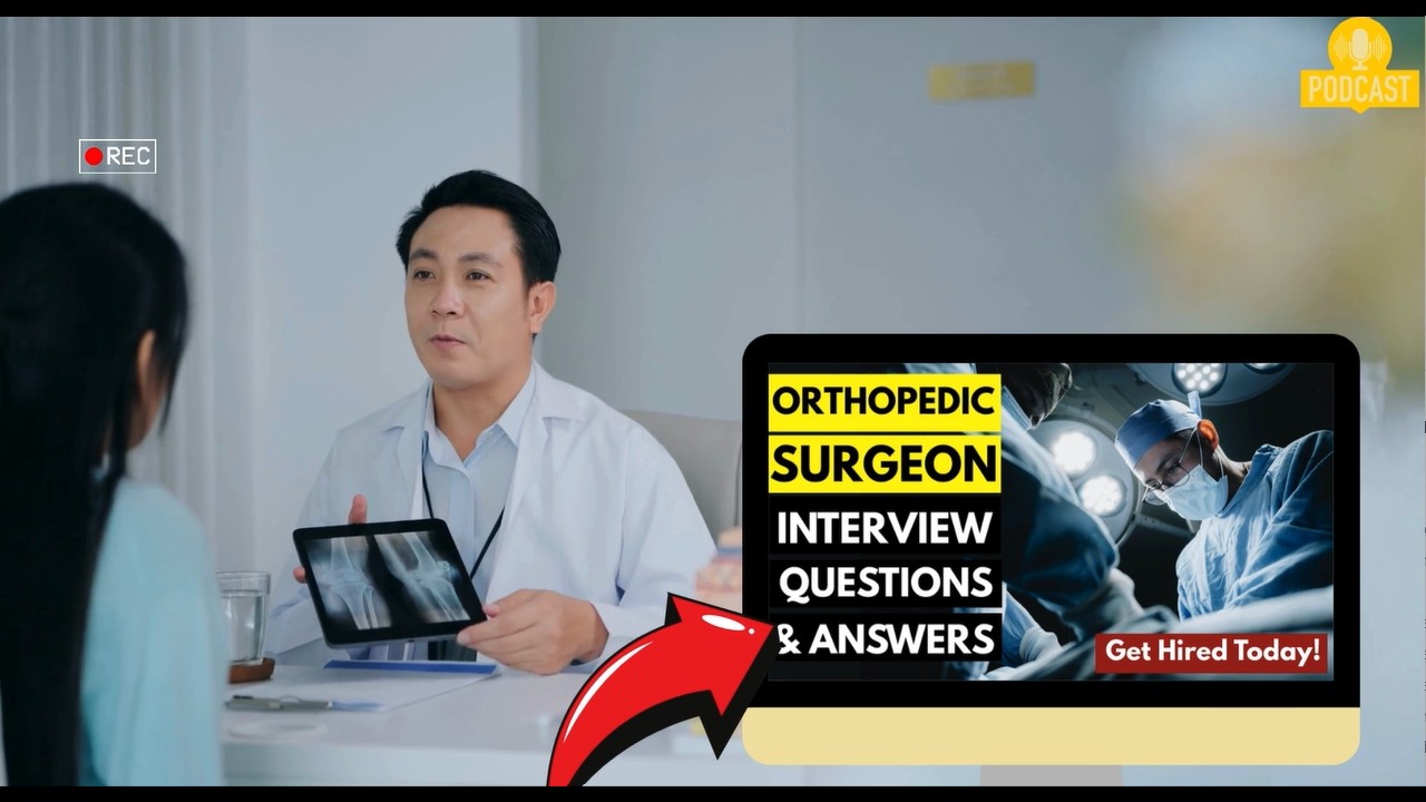 Orthopedic Surgeon Interview Questions and Answers | How To Ace Your Interview Successfully