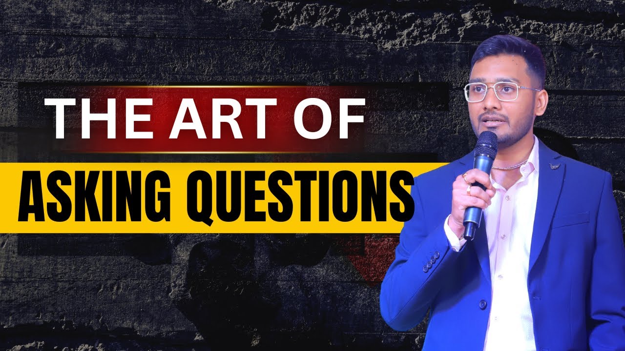 The Art of Asking Questions | Ask Better Questions, Get Better Answers (Hindi)