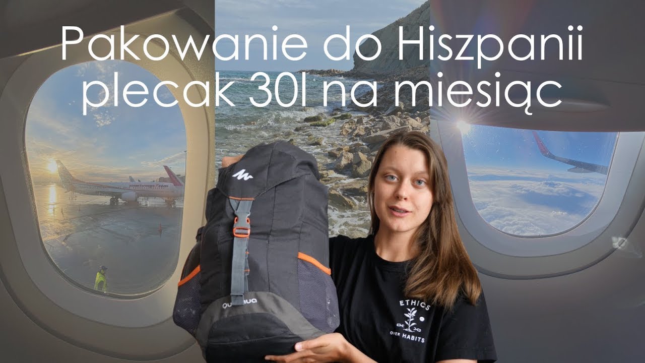 Pakowanie na miesiąc w Hiszpanii 🇪🇸 Plecak 30 L | MINIMALIZM W PODRÓŻY