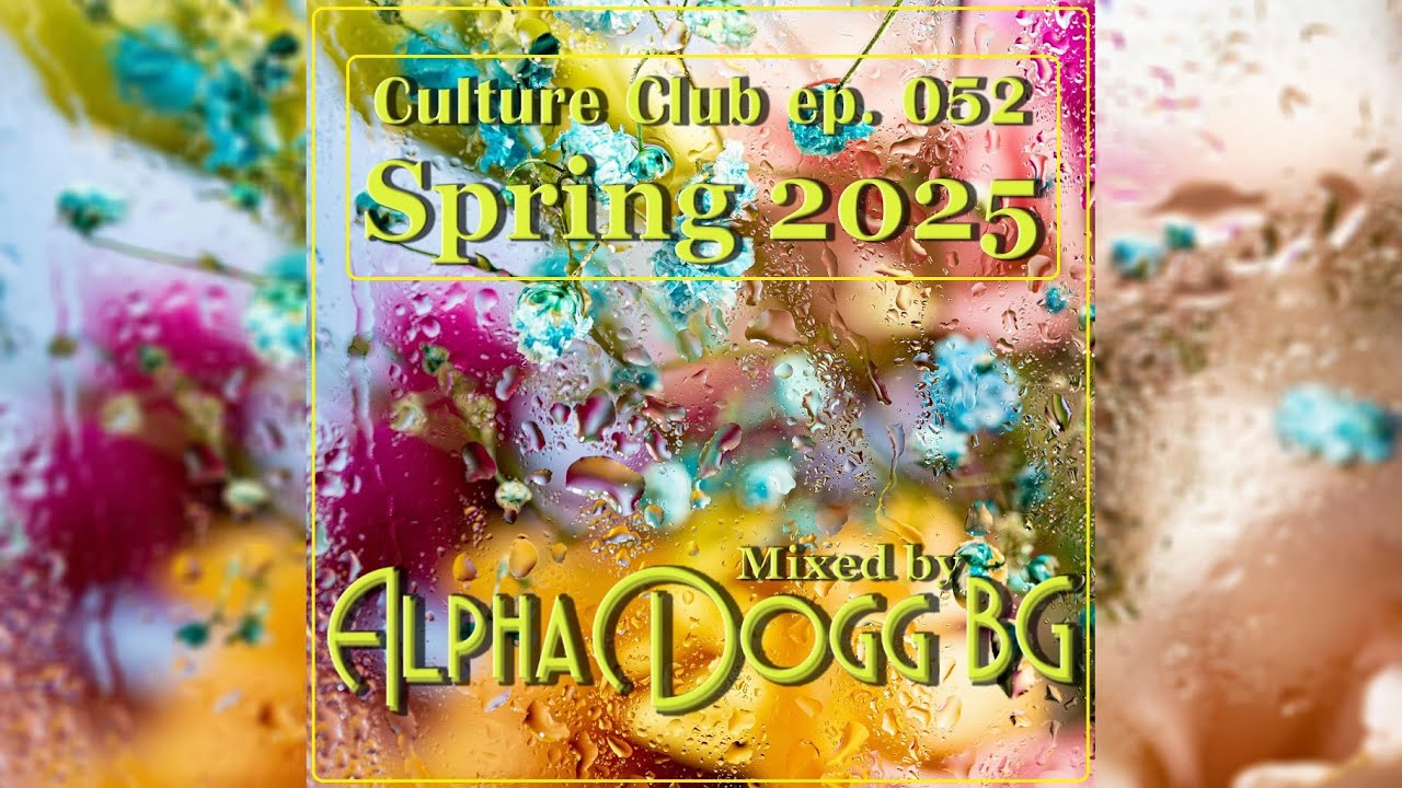 Alpha Dogg BG - Culture Club (Ep. 052) Spring 2025