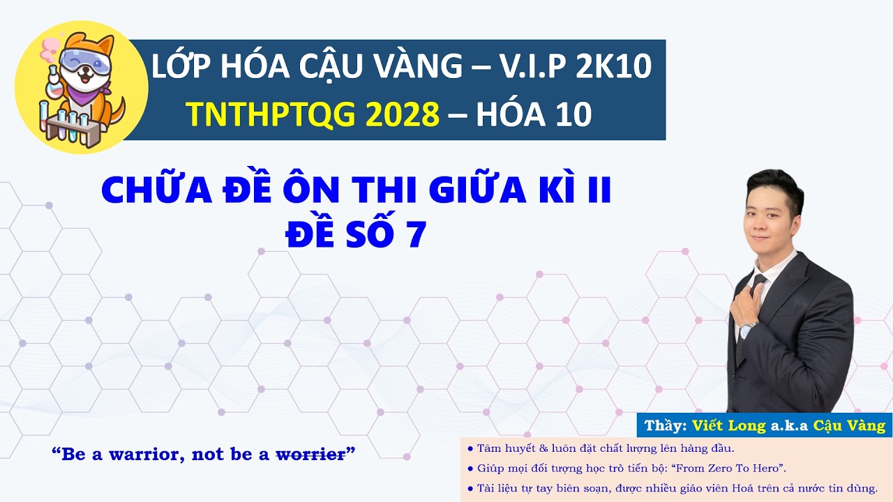 「HOÁ 10」Chữa Đề 07 - Ôn Giữa Kì II /「Cậu Vàng」