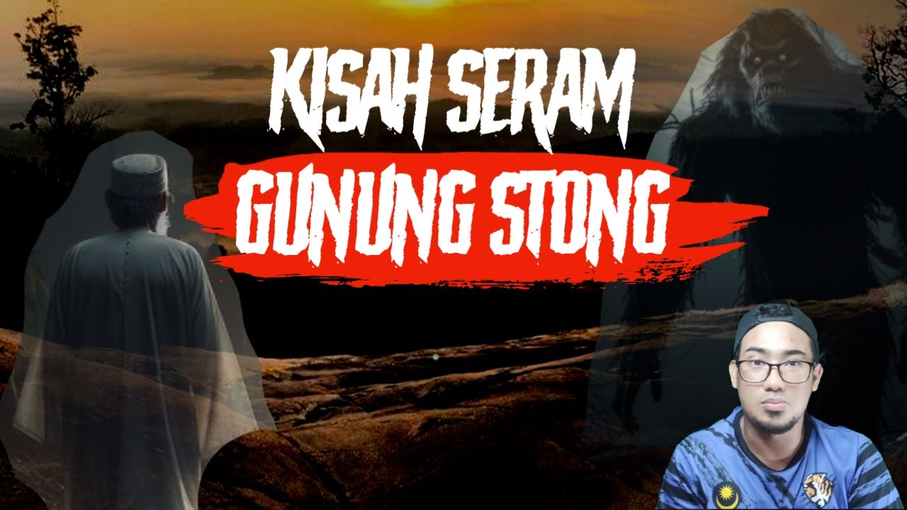 Kisah Seram Gunung Stong