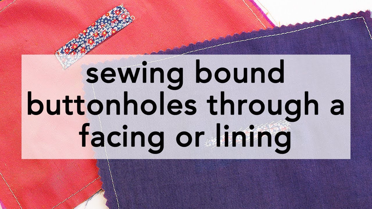 Sewing a Bound Buttonhole through a Facing or Lining | Vintage on Tap