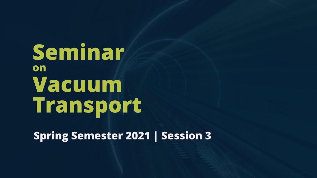 3) 03.05.2021| Aero & Manufacturing AlphaTube & European Hyperloop Week| Vacuum Transport Seminar