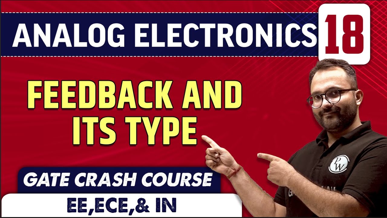 Analog Electronics 18 | Feedback And Its Type | EE, ECE & IN | GATE Crash Course