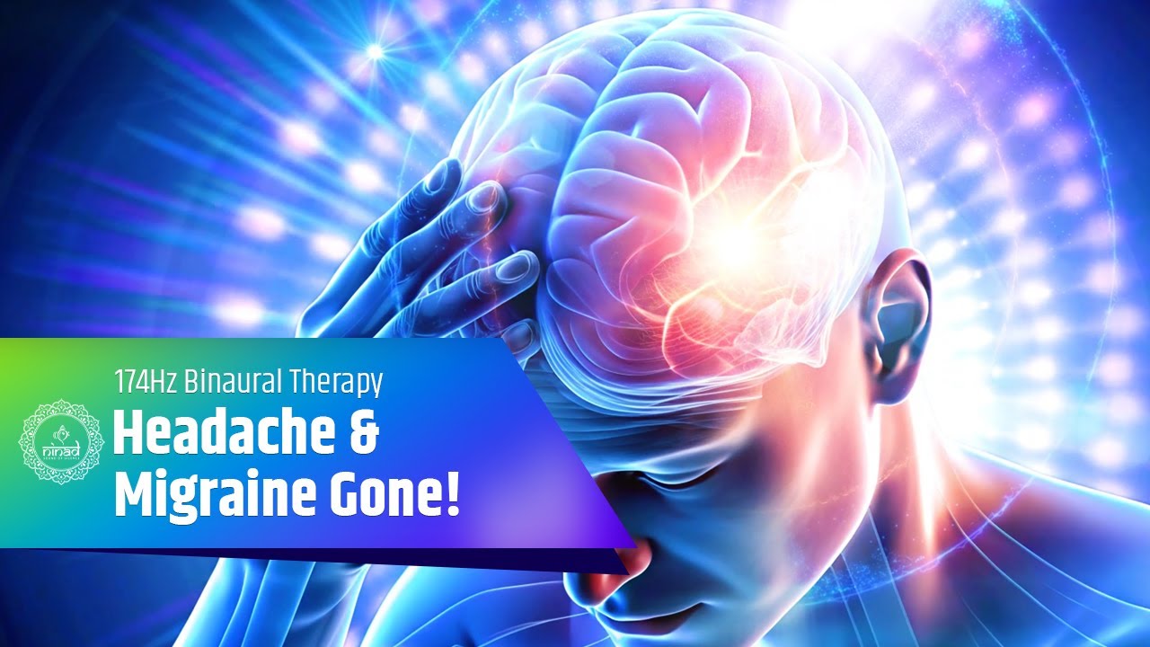 💥 Headache & Migraine Gone! 💥 174Hz Binaural Therapy for Fast & Natural Relief