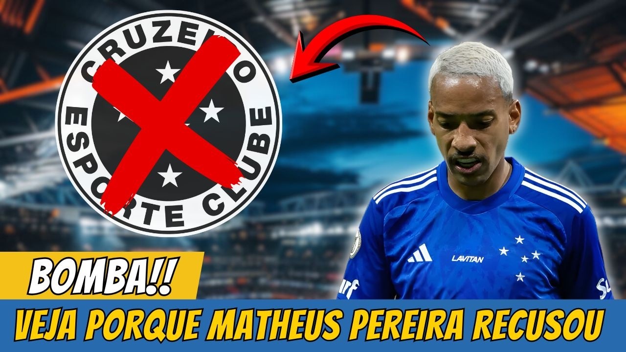 O VERDADEIRO MOTIVO QUE FEZ MATHEUS PEREIRA DIZER NÃO AO CRUZEIRO PRA RENOVAÇÃO DE CONTRATO