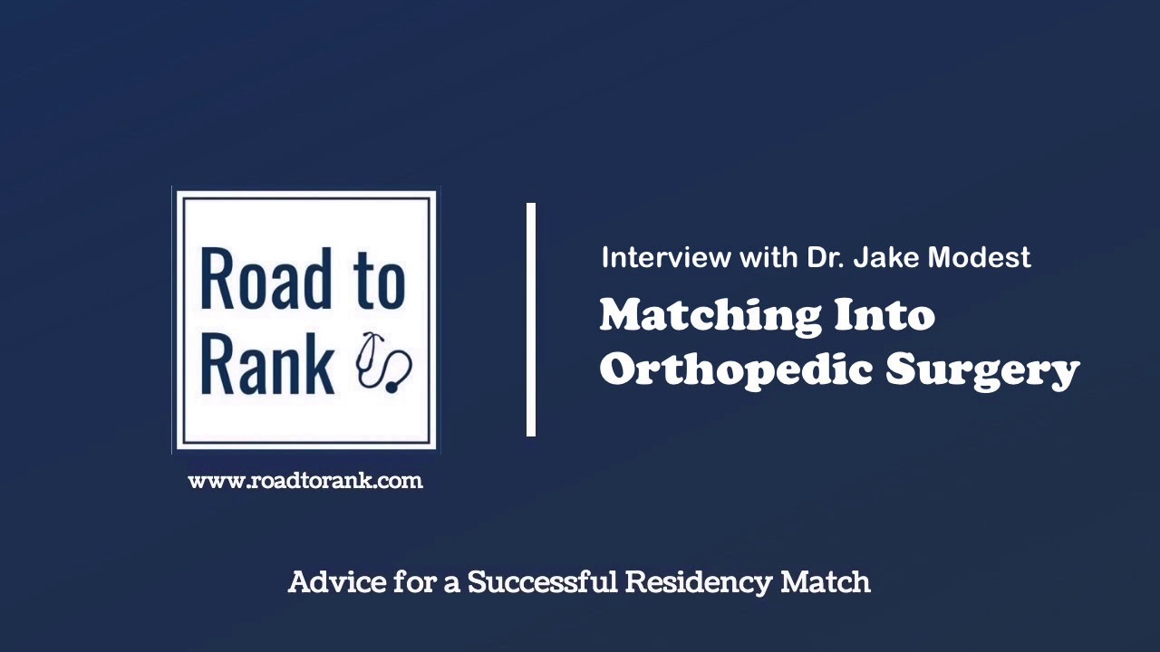 Matching Into Orthopedic Surgery: Interview with Dr. Jake Modest