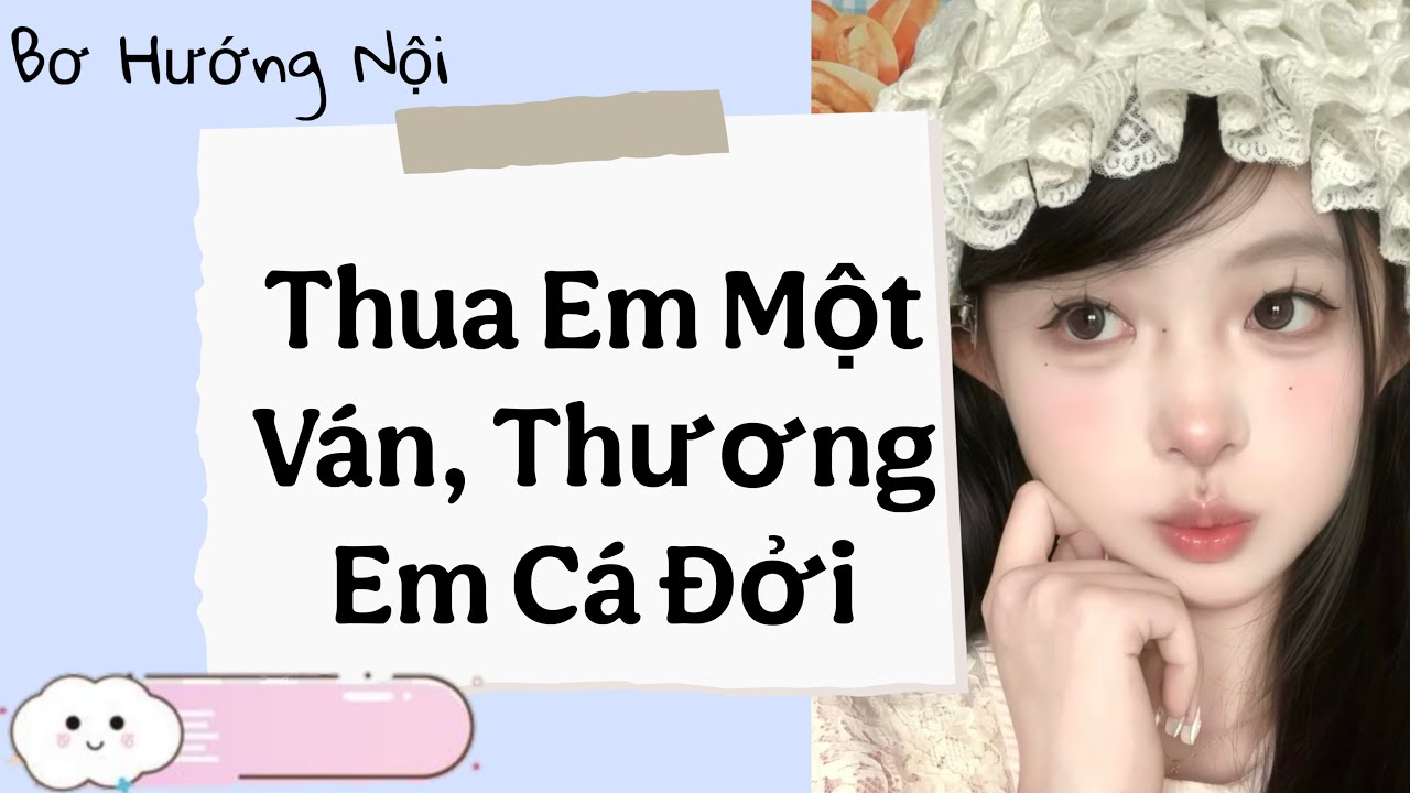[ Truyện Audio ] Thua Em Một Ván, Thương Em Cả Đời #truyenaudio #audio