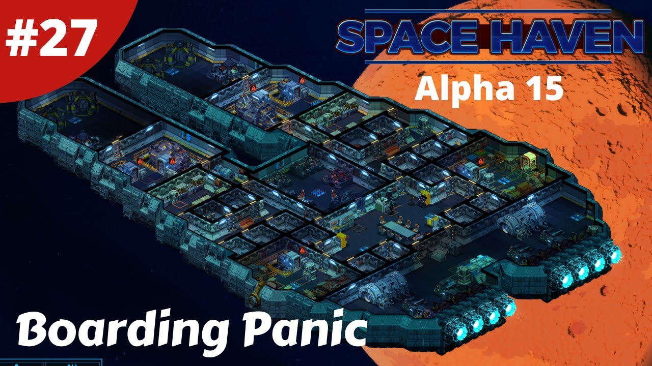 Boarding Panic & Sentry Guns - Space Haven - #27 - Alpha 15 Gameplay
