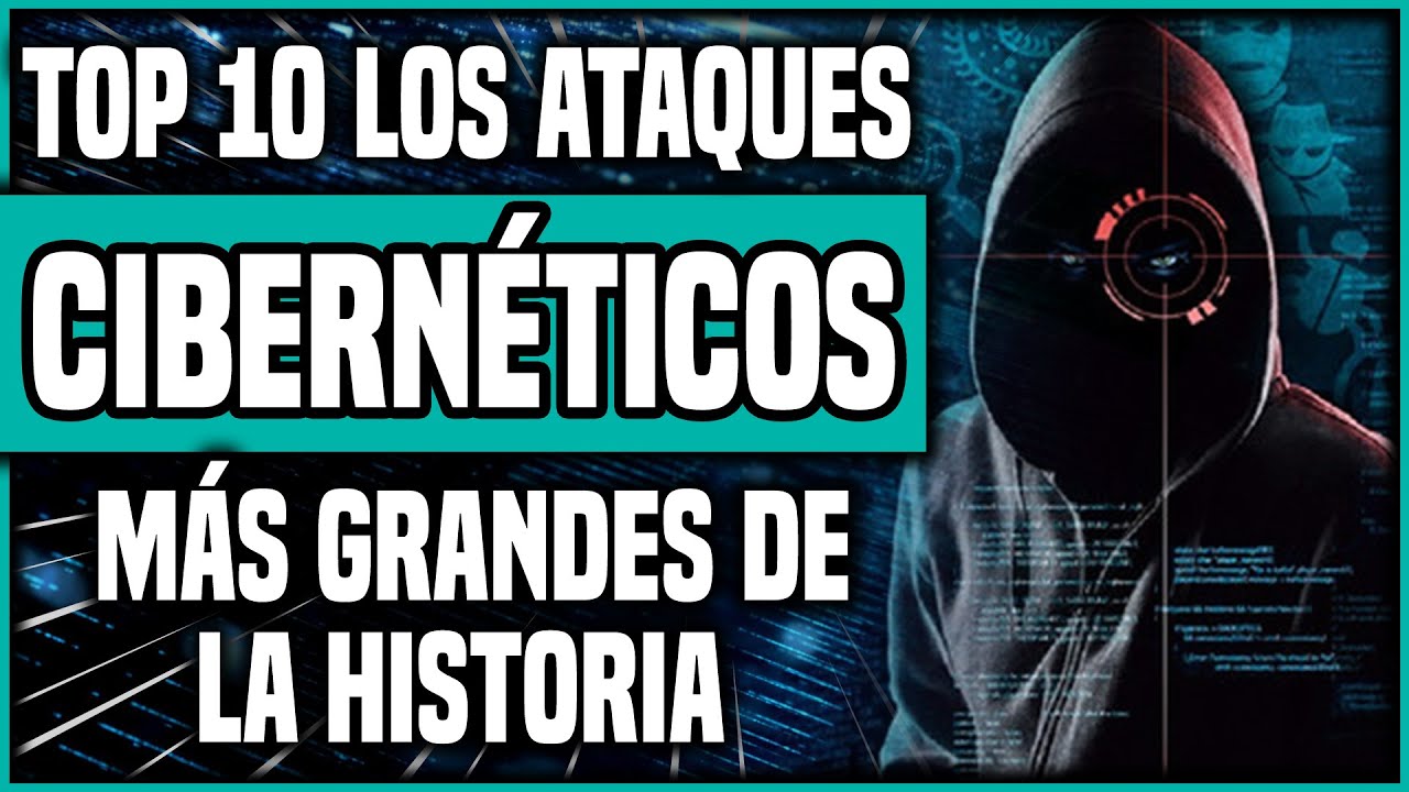 🔴 TOP 10 Los Ataques Cibern&eacute;ticos M&aacute;s Grandes de la Historia - Los Mayores Ataques