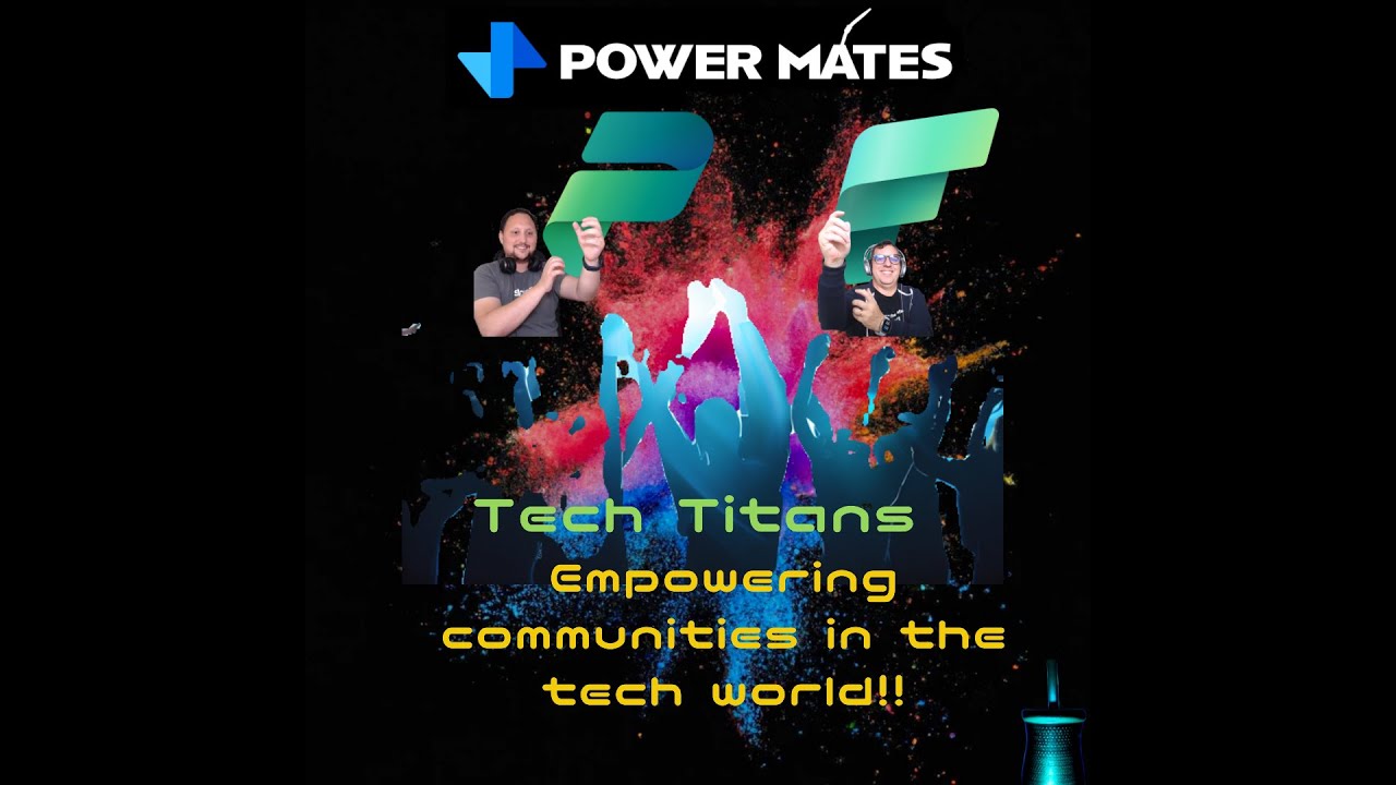 Tech Titans: Empowering communities in the tech world!  #learning #powerplatform #microsoftfabric