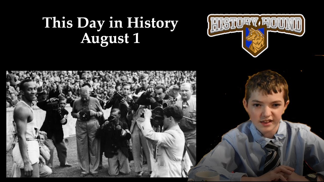 History Hounds Presents This Day in History: August 1