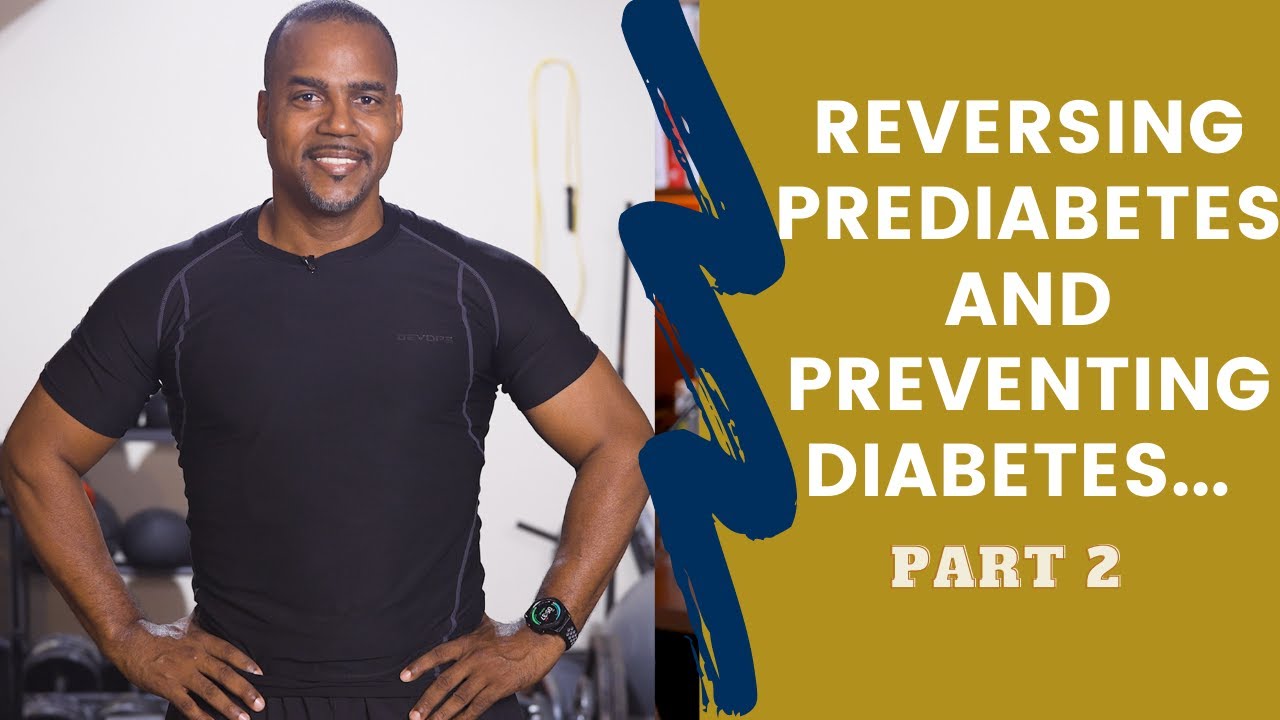 How to Reverse Prediabetes and Prevent Diabetes.