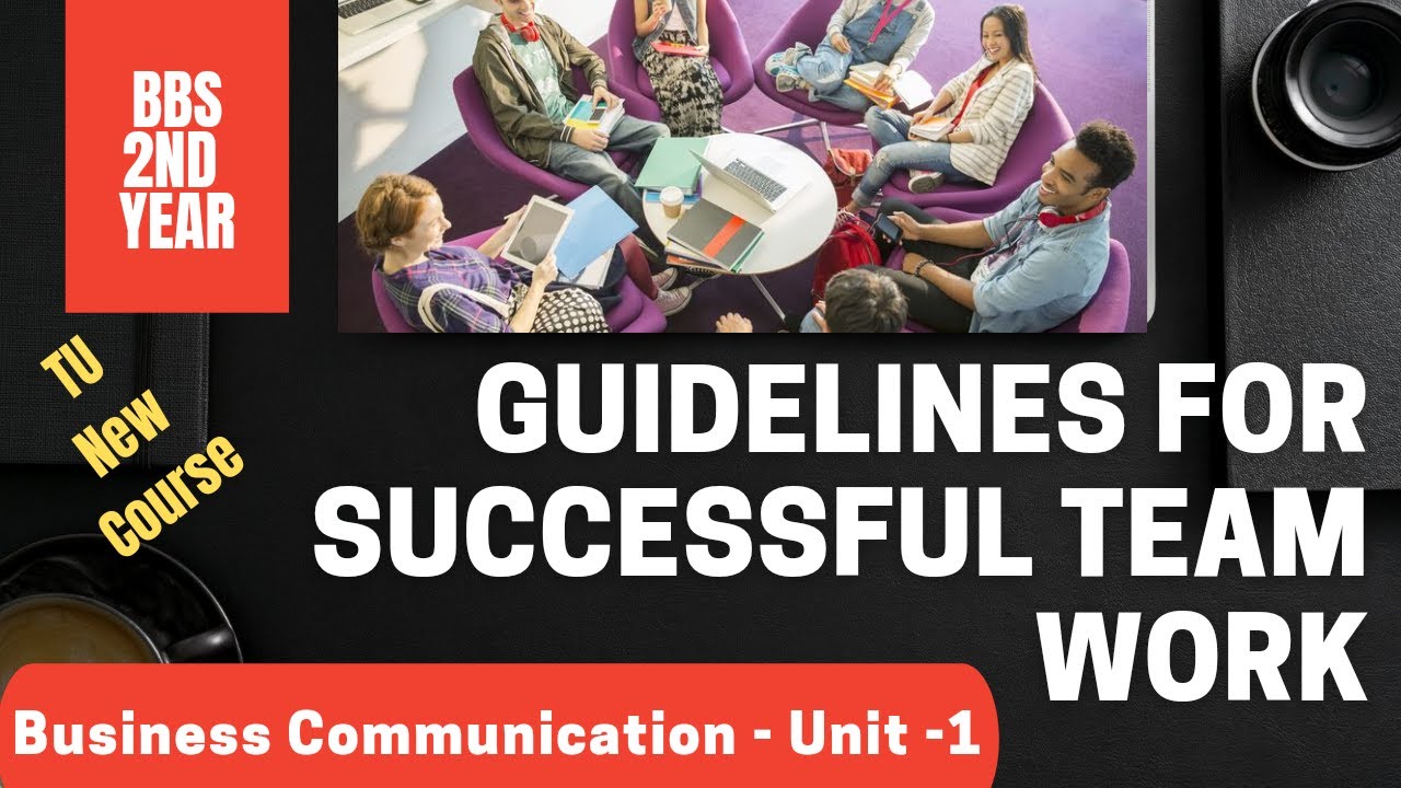 Business Communication || Guidelines for Successful Team Work || BBS 2nd Year New Course - Unit-1