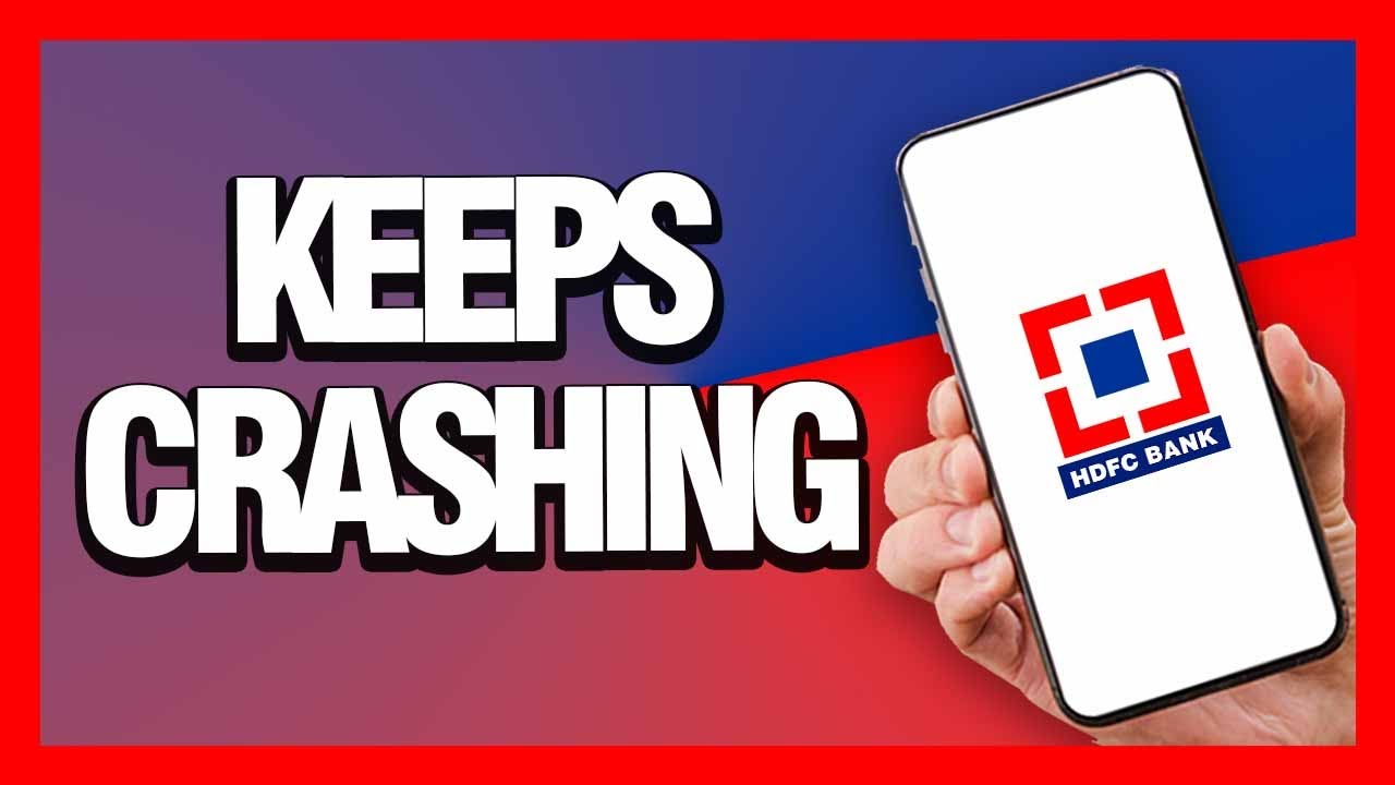 How to Fix HDFC Bank App Keeps Crashing - Android & Ios | Final Solution