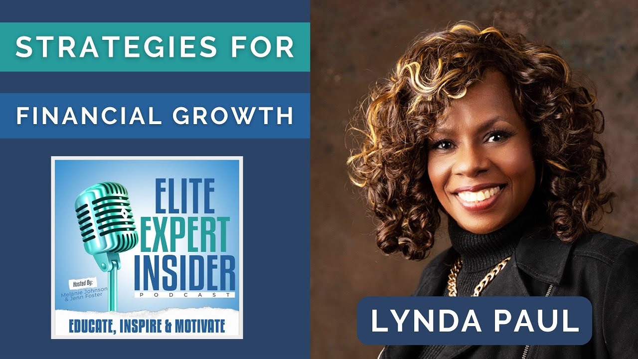 Strategies and Tips for Financial Growth with Lynda Paul  - Elite Expert Insider Ep. 311