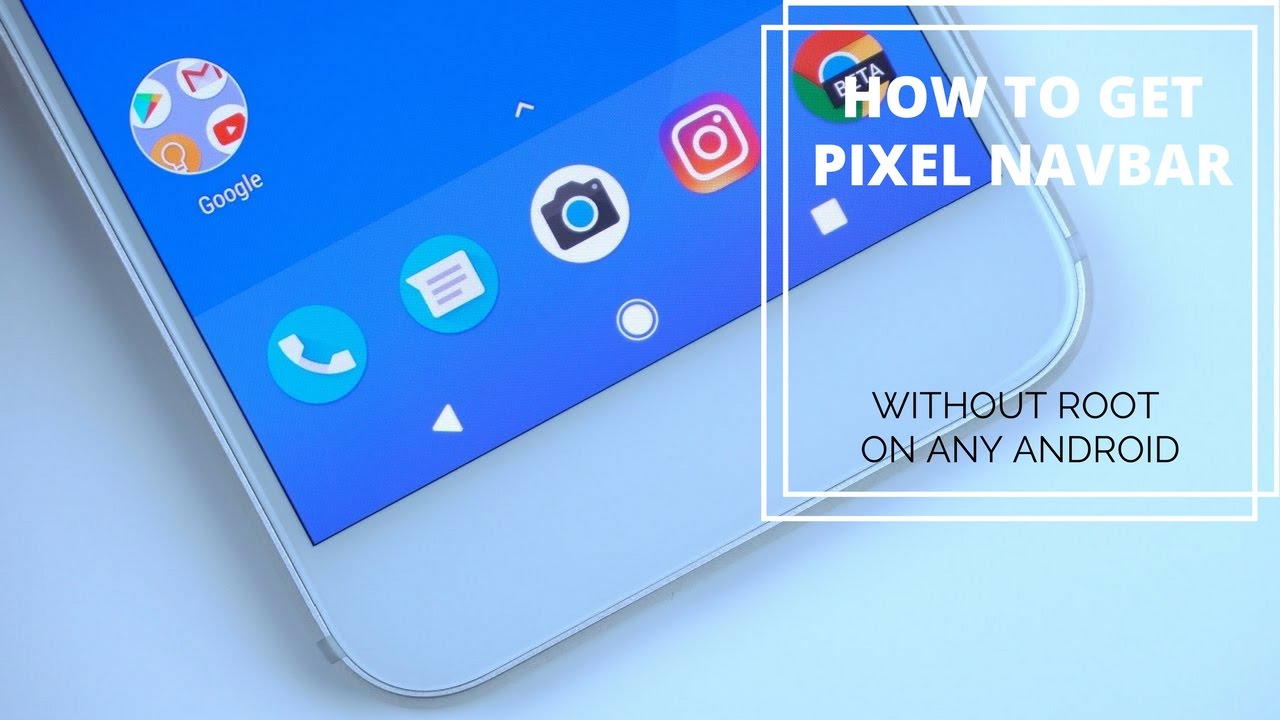 HOW TO GET PIXEL NAVIGATION BAR ON ANY ANDROID WITHOUT ROOT