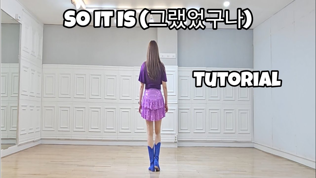 So It Is (그랬었구나) - Line Dance (Tutorial)