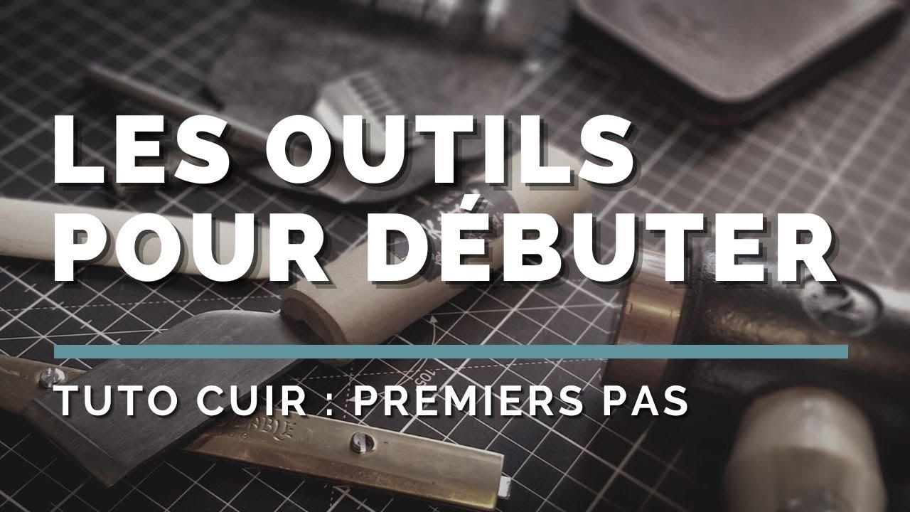 Tuto Cuir : les outils pour bien d&eacute;buter
