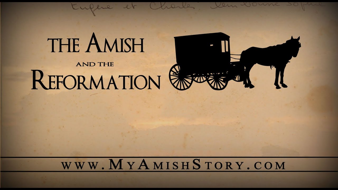 The Amish and the Reformation